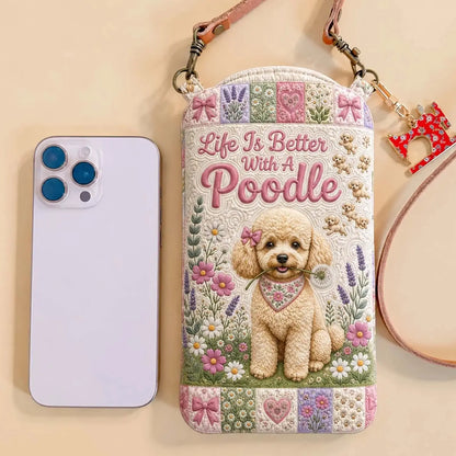 Life Is Better With A Poodle Quilted Slim Phone Crossbody Bag